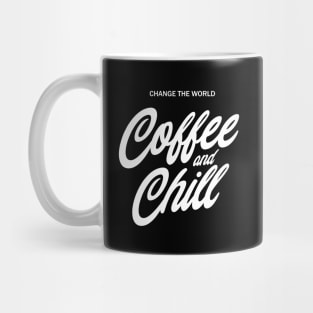 Coffee And Chill Mug